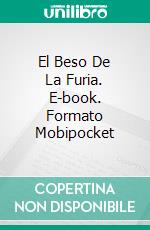 El Beso De La Furia. E-book. Formato Mobipocket ebook di Nicola R. White