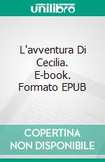 L'avventura Di Cecilia. E-book. Formato EPUB ebook