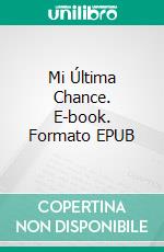 Mi Última Chance. E-book. Formato EPUB ebook