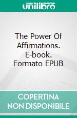 The Power Of Affirmations. E-book. Formato Mobipocket ebook di Mafalda Lempicka