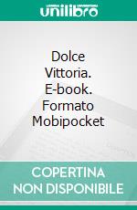 Dolce Vittoria. E-book. Formato Mobipocket