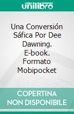 Una Conversión Sáfica Por Dee Dawning. E-book. Formato Mobipocket ebook di Dee Dawning