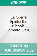 La Guerre Spirituelle. E-book. Formato EPUB ebook di Jed McKenna