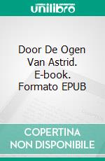 Door De Ogen Van Astrid. E-book. Formato Mobipocket ebook di Jean