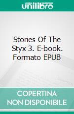 Stories Of The Styx 3. E-book. Formato EPUB ebook di Patrice Martinez