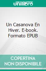 Un Casanova En Hiver. E-book. Formato EPUB ebook