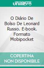 O Diário De Bolso De Leonard Russo. E-book. Formato Mobipocket ebook di Subrat Mohanty