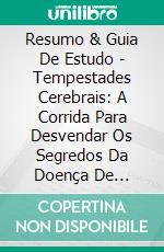 Resumo & Guia De Estudo - Tempestades Cerebrais: A Corrida Para Desvendar Os Segredos Da Doença De Parkinson. E-book. Formato EPUB ebook