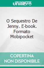 O Sequestro De Jenny. E-book. Formato EPUB ebook