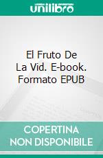 El Fruto De La Vid. E-book. Formato EPUB ebook di Andrew Murray