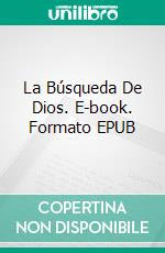 La Búsqueda De Dios. E-book. Formato Mobipocket ebook di A. W. Tozer