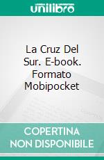 La Cruz Del Sur. E-book. Formato Mobipocket ebook di Mike Sims