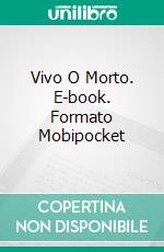 Vivo O Morto. E-book. Formato Mobipocket