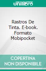 Rastros De Tinta. E-book. Formato Mobipocket ebook di Antonio J. Fuentes García