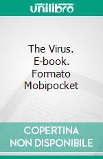 The Virus. E-book. Formato Mobipocket ebook di Juan Moises de la Serna