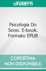 Psicologia Do Sono. E-book. Formato EPUB ebook di Juan Moises de la Serna