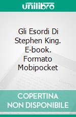 Gli Esordi Di Stephen King. E-book. Formato Mobipocket ebook