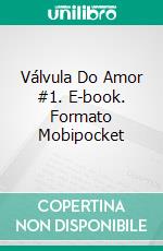 Válvula Do Amor #1. E-book. Formato EPUB ebook di Jodie Sloan