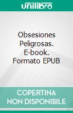 Obsesiones Peligrosas. E-book. Formato EPUB ebook