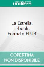 La Estrella. E-book. Formato EPUB ebook di Alec Silva