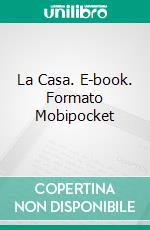 La Casa. E-book. Formato EPUB ebook di Charlie Daye