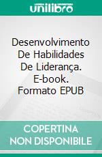 Desenvolvimento De Habilidades De Liderança. E-book. Formato EPUB ebook di Hiriyappa B