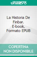 La Historia De Finbar. E-book. Formato Mobipocket ebook di Steve Vernon