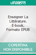 Enseigner La Littérature. E-book. Formato Mobipocket