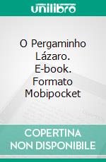 O Pergaminho Lázaro. E-book. Formato EPUB ebook