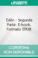 Edén - Segunda Parte. E-book. Formato EPUB ebook