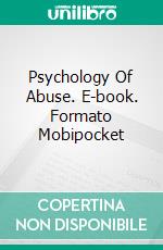 Psychology Of Abuse. E-book. Formato EPUB ebook di Juan Moises de la Serna