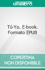 Tú-Yo. E-book. Formato EPUB ebook