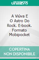 A Viúva E O Astro Do Rock. E-book. Formato Mobipocket ebook di J.A. Thomas