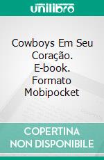 Cowboys Em Seu Coração. E-book. Formato EPUB ebook di Jan Springer