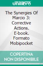 The Synergies Of Marcio 3: Corrective Actions. E-book. Formato EPUB ebook