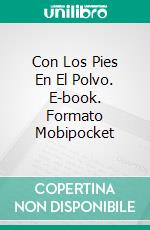 Con Los Pies En El Polvo. E-book. Formato EPUB ebook