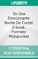 En Una Emocionante Noche De Coctel. E-book. Formato EPUB ebook di Lathish Shankar