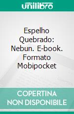 Espelho Quebrado: Nebun. E-book. Formato EPUB