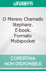 O Menino Chamado Stephany. E-book. Formato EPUB ebook