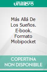 Más Allá De Los Sueños. E-book. Formato Mobipocket ebook