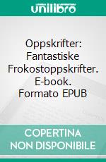 Oppskrifter: Fantastiske Frokostoppskrifter. E-book. Formato EPUB ebook di Michael Wayne