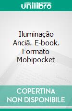 Iluminação Anciã. E-book. Formato EPUB ebook