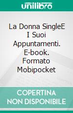 La Donna SingleE I Suoi Appuntamenti. E-book. Formato EPUB ebook di Melanie B. Frank