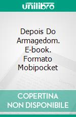 Depois Do Armagedom. E-book. Formato EPUB ebook