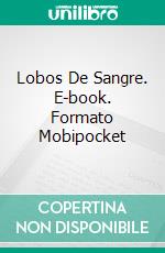 Lobos De Sangre. E-book. Formato Mobipocket ebook
