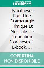 Hypothèses Pour Une Dramaturgie Filmique Et Musicale De 