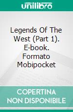 Legends Of The West (Part 1). E-book. Formato EPUB ebook