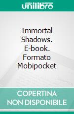 Immortal Shadows. E-book. Formato Mobipocket ebook di Jannes C. Cramer