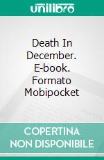 Death In December. E-book. Formato EPUB ebook di Ivair Antonio Gomes