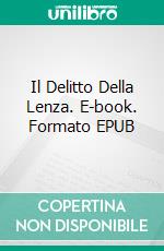 Il Delitto Della Lenza. E-book. Formato EPUB ebook di Alain Ruiz